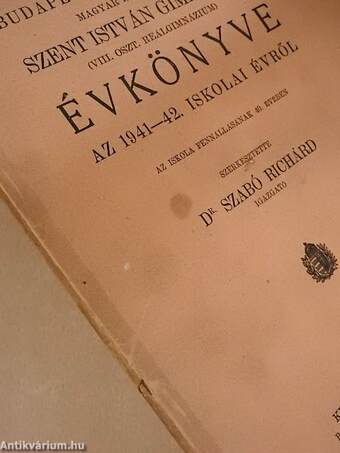 A Budapesti XIV. kerületi Magyar Kir. Állami Szent István Gimnázium (VIII. oszt. Reálgimnázium) évkönyve az 1941-42. iskolai évről