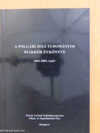 A Polgári Jogi Tudományos Diákkör Évkönyve 2002-2003. tanév