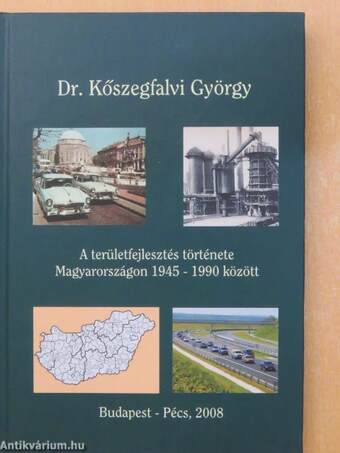 A területfejlesztés története Magyarországon 1945-1990 között