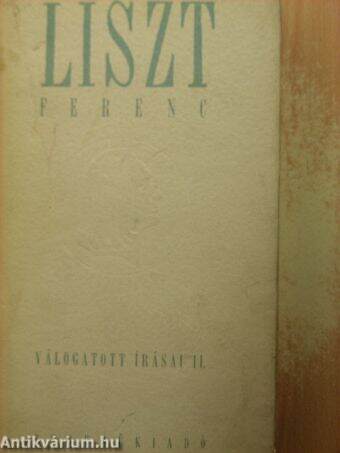 Liszt Ferenc válogatott írásai II. (töredék)