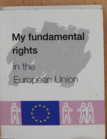 My fundamental rights in the European Union (minikönyv)