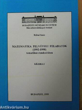 Matematika felvételi feladatok (1992-1998) tematikus rendezésben