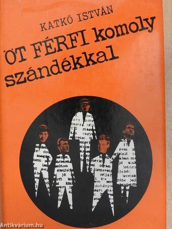 Öt férfi komoly szándékkal