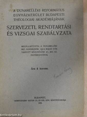 A Dunamelléki Református Egyházkerület Budapesti Theologiai Akadémiájának szervezeti, rendtartási és vizsgai szabályzata