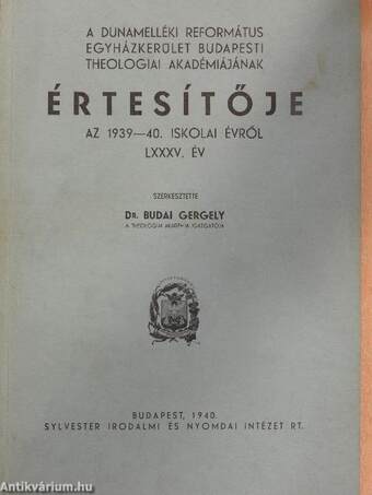 A Dunamelléki Református Egyházkerület Budapesti Theologiai Akadémiájának értesítője az 1939-40. iskolai évről