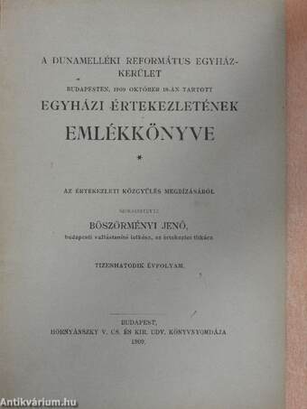 A Dunamelléki Református Egyházkerület Budapesten, 1909 október 18-án tartott egyházi értekezletének emlékkönyve