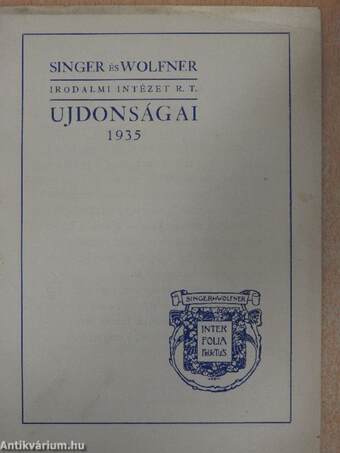 Singer és Wolfner Irodalmi Intézet R. T. ujdonságai 1935