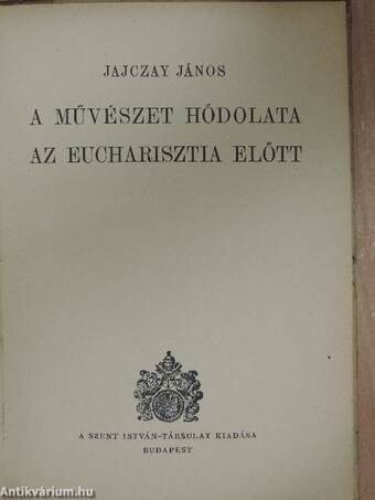 A művészet hódolata az Eucharisztia előtt