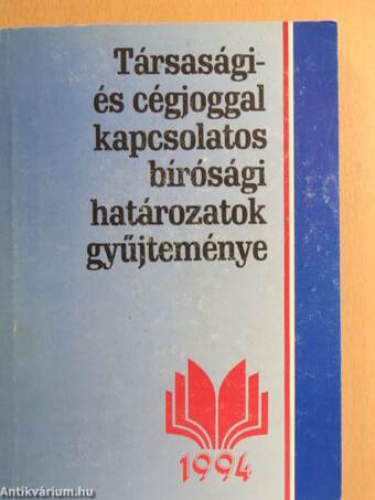 Társasági- és cégjoggal kapcsolatos bírósági határozatok gyűjteménye 1994