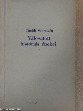 Tinódi Sebestyén válogatott históriás énekei