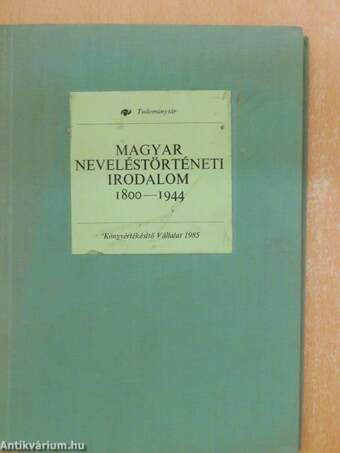 Magyar neveléstörténeti irodalom 1800-1944