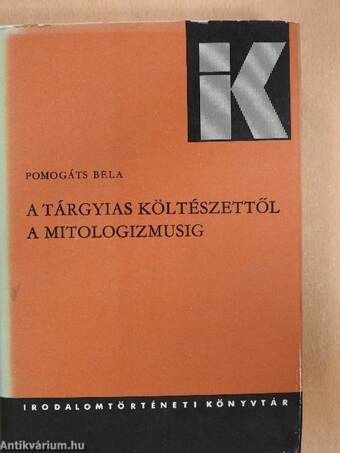 A tárgyias költészettől a mitologizmusig