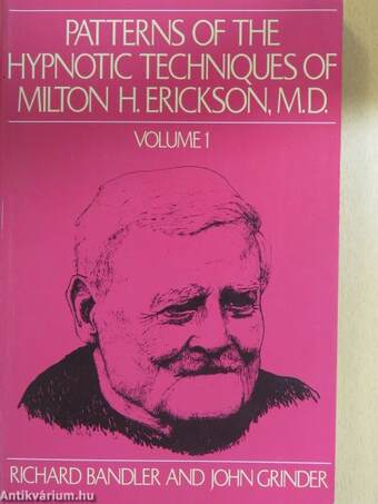 Patterns of the Hypnotic Techniques of Milton H. Erickson, M. D. 1.