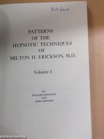 Patterns of the Hypnotic Techniques of Milton H. Erickson, M. D. 1.