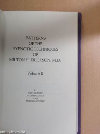 Patterns of the Hypnotic Techniques of Milton H. Erickson, M. D. 2.