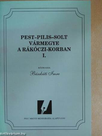 Pest-Pilis-Solt vármegye a Rákóczi-korban I. (töredék)