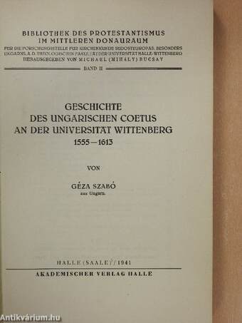 Geschichte des Ungarischen Coetus an der Universität Wittenberg 1555-1613