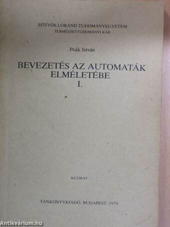 Bevezetés az automaták elméletébe I.