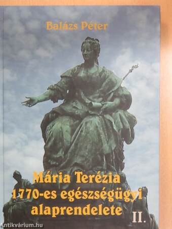 Mária Terézia 1770-es egészségügyi alaprendelete II. (töredék)