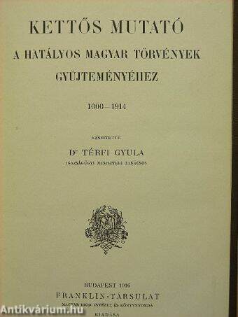 Kettős mutató a hatályos magyar törvények gyüjteményéhez 1000-1914.