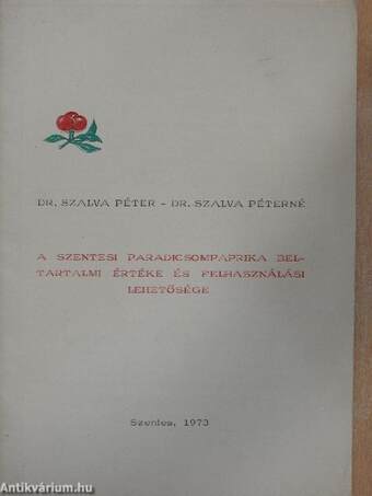 A szentesi paradicsompaprika beltartalmi értéke és felhasználási lehetősége