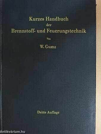 Kurzes Handbuch der Brennstoff- und Feuerungstechnik