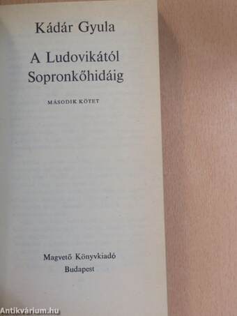 A Ludovikától Sopronkőhidáig II. (töredék)