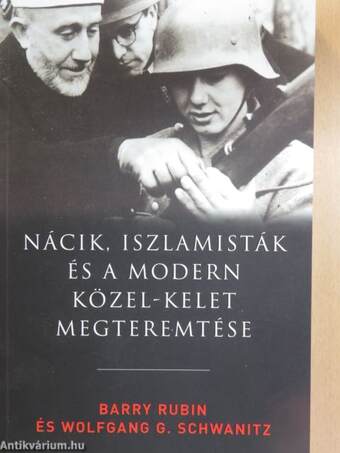 Nácik, iszlamisták és a modern közel-kelet megteremtése