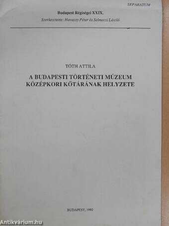 A Budapesti Történeti Múzeum középkori kőtárának helyzete (dedikált példány)