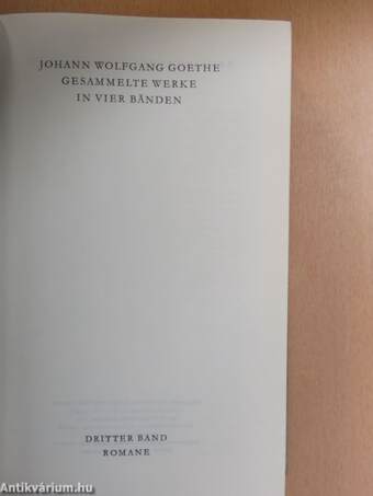 Johann Wolfgang Goethe Gesammelte Werke in Vier Bänden III.