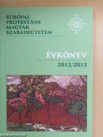 Európai Protestáns Magyar Szabadegyetem évkönyv 2012/2013