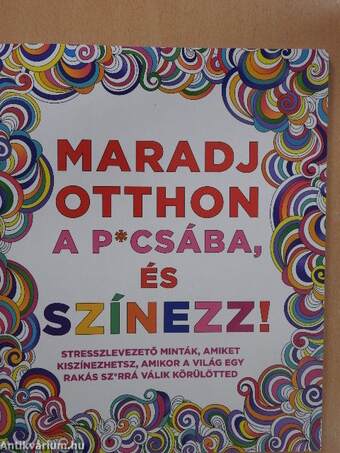 Maradj otthon a p*csába, és színezz!