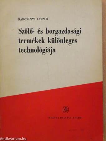 Szőlő- és borgazdasági termékek különleges technológiája