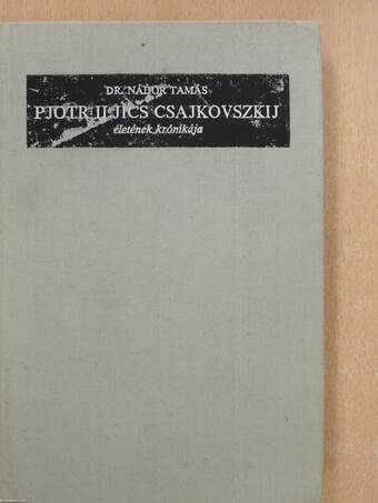 Pjotr Iljics Csajkovszkij életének krónikája (dedikált példány)