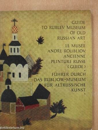 Guide to Rublev Museum of Old Russian Art