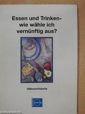 Essen und Trinken - wie wähle ich vernünftig aus?