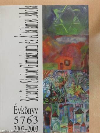 A BZSH Scheiber Sándor Gimnázium és Általános Iskola Évkönyve a 2002/2003. tanévről, az 5763. zsinagógai évről