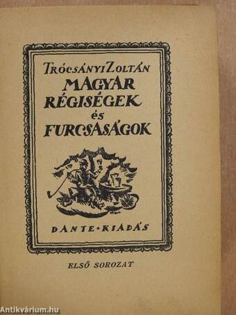 Magyar régiségek és furcsaságok I-IV.