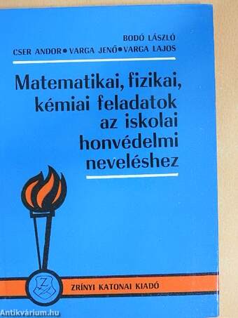 Matematikai, fizikai, kémiai feladatok az iskolai honvédelmi neveléshez