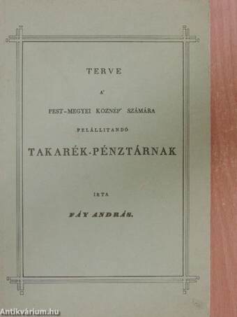 Terve a" Pest-megyei köznép" számára felállitandó takarék-pénztárnak