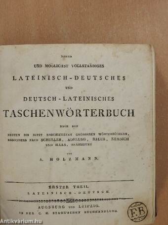 Neues und Möglichst Vollständiges Lateinisch-Deutsches und Deutsch-Lateinisches Taschenwörterbuch I.