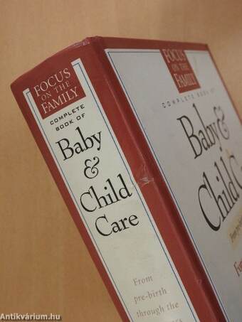 Focus on the Family Complete Book of Baby and Child Care 