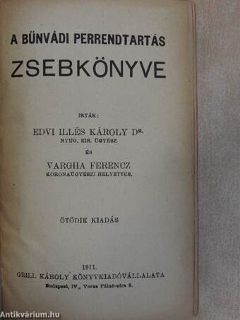 A bűnvádi perrendtartás zsebkönyve/Az esküdtbiróság előtti eljárás s a semmiségi panasz iránti rendelkezések módositásáról, továbbá a fiatalkoruak biróságáról szoló törvények magyarázata