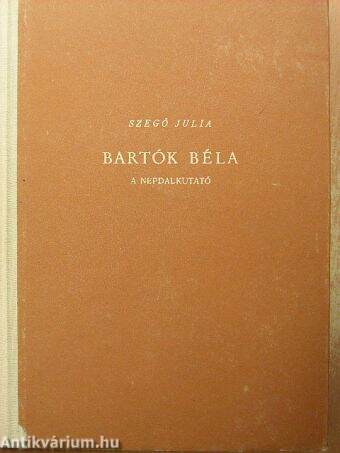 Bartók Béla - A népdalkutató
