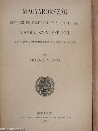 Magyarország egyházi és politikai összeköttetései a római Szent-székkel II.