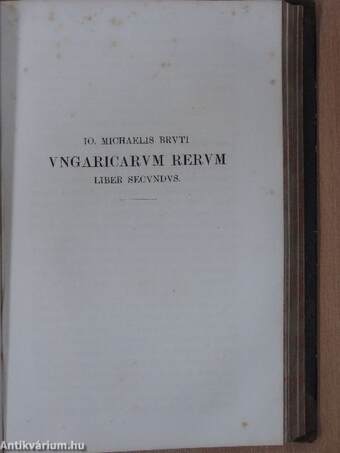 Brutus János Mihály magyar királyi történetiró magyar históriája 1490-1552. I-II.