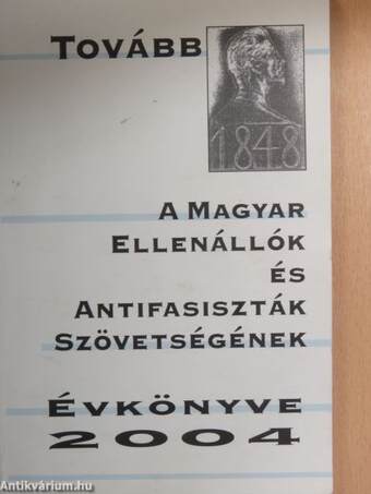 A Magyar Ellenállók és Antifasiszták Szövetségének évkönyve 2004