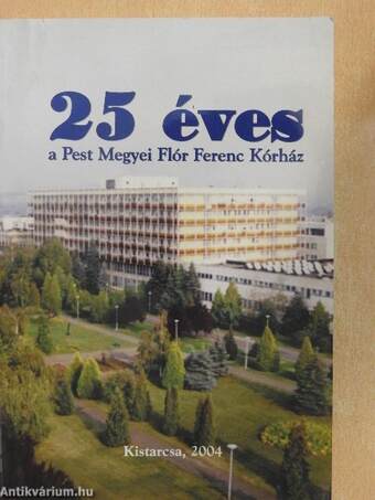 25 éves a Pest Megyei Flór Ferenc Kórház