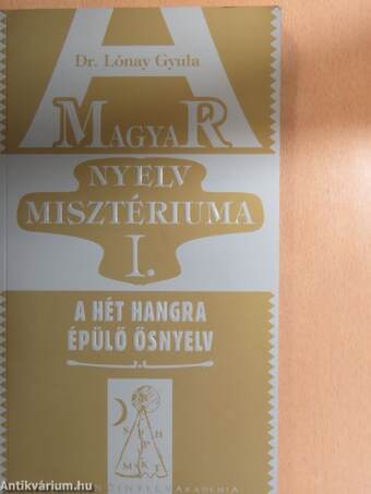 A magyar nyelv misztériuma I.