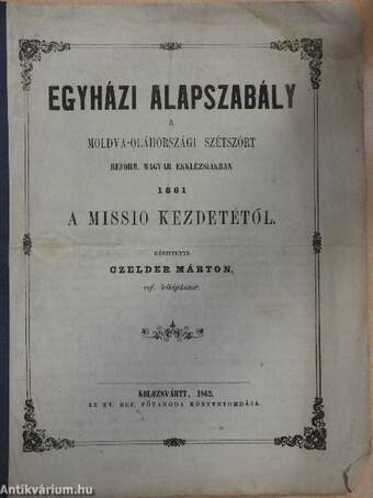 Egyházi alapszabály a moldva-oláhországi szétszórt reform. magyar ekklézsiákban